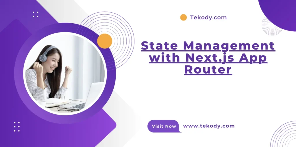 State Management with Next.js App Router